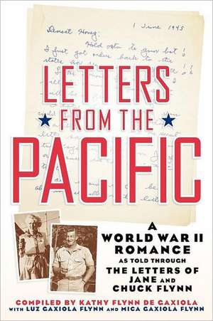 Letters from the Pacific: A World War II Romance de Kathy Flynn De Gaxiola