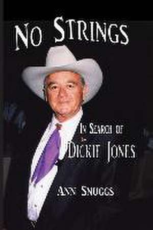 No Strings - In Search of Dickie Jones de Ann Snuggs