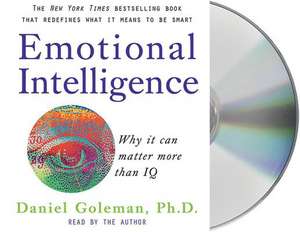 Emotional Intelligence: Why It Can Matter More Than IQ de Daniel P. Goleman