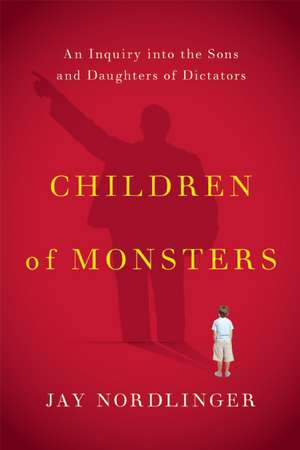 Children of Monsters de Jay Nordlinger