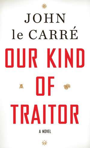 Our Kind of Traitor de John LeCarre