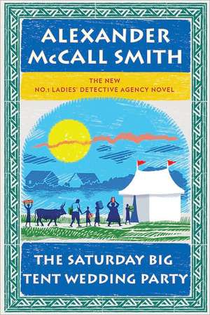 The Saturday Big Tent Wedding Party de Alexander McCall Smith