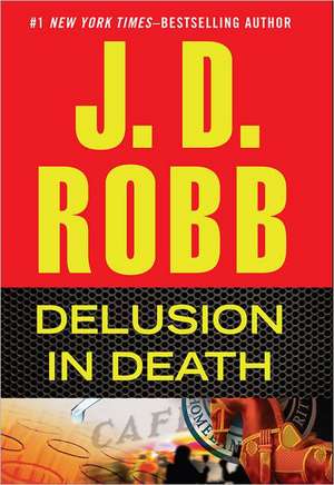 Delusion in Death de J. D. Robb