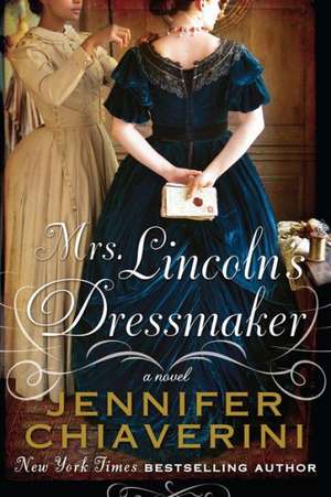 Mrs. Lincoln's Dressmaker de Jennifer Chiaverini