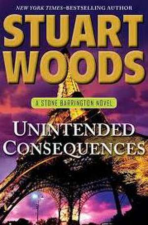 Unintended Consequences de Stuart Woods