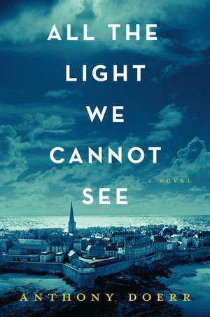 All the Light We Cannot See de Anthony Doerr