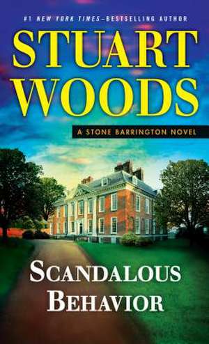 Scandalous Behavior de Stuart Woods