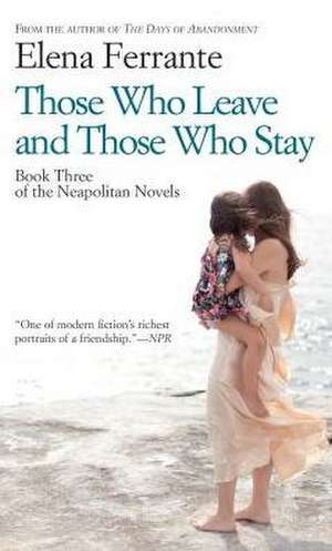 Those Who Leave and Those Who Stay: An Eve Duncan Novel de Elena Ferrante