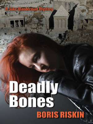 Deadly Bones de Boris Riskin