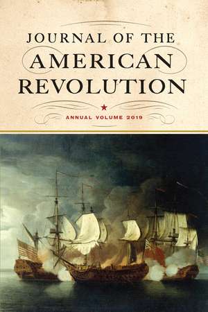 Journal of the American Revolution 2019: Annual Volume de Don N. Hagist