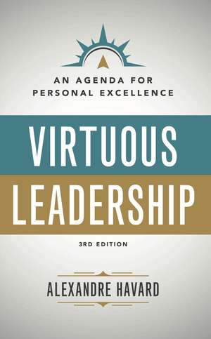 Virtuous Leadership: An Agenda for Personal Excellence de Alexandre Havard