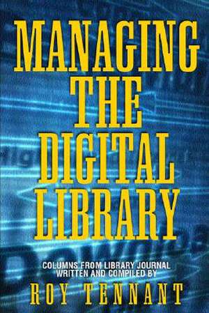 Managing the Digital Library de Roy Tennant