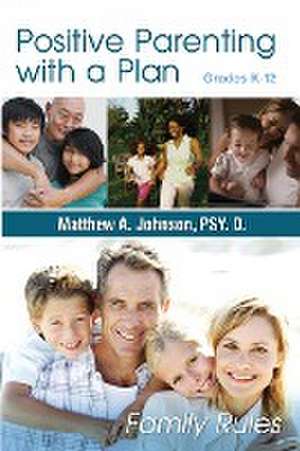 Positive Parenting with a Plan de Matthew Johnson