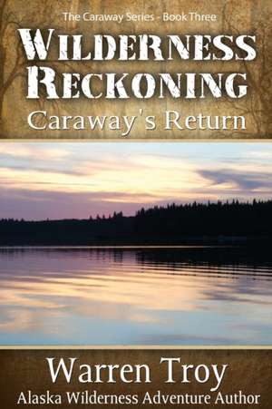 Wilderness Reckoning de Warren Troy