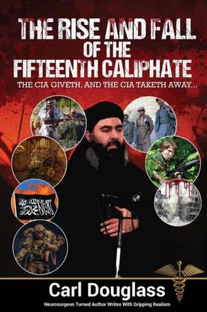 The Rise and Fall of the Fifteenth Caliphate de Carl Douglass