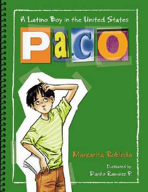 Paco: A Latino Boy in the United States de Margarita Robleda