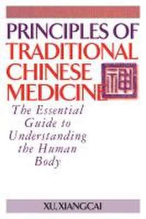 Principles of Traditional Chinese Medicine de Xu Xiangcai