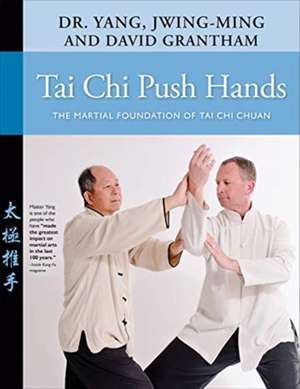 Tai Chi Push Hands de David W. Grantham