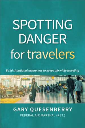 Spotting Danger for Travelers de Gary Dean Quesenberry