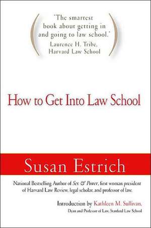 How to Get Into Law School de Susan R. Estrich