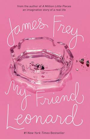 My Friend Leonard de James Frey