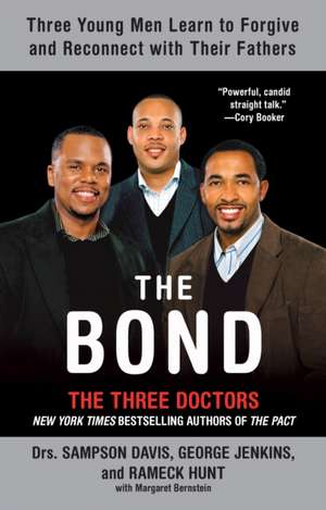 The Bond: Three Young Men Learn to Forgive and Reconnect with Their Fathers de Sampson Davis