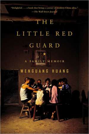 The Little Red Guard: A Family Memoir de Wenguang Huang