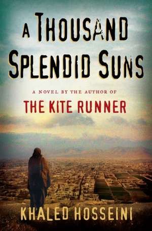 A Thousand Splendid Suns de Khaled Hosseini