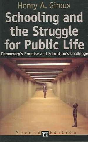 Schooling and the Struggle for Public Life de Henry A. Giroux