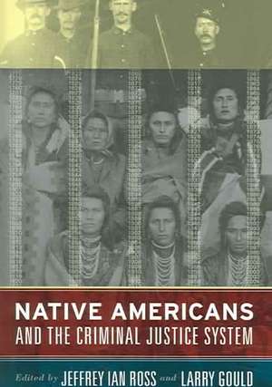 Native Americans and the Criminal Justice System: Theoretical and Policy Directions de Jeffrey Ian Ross