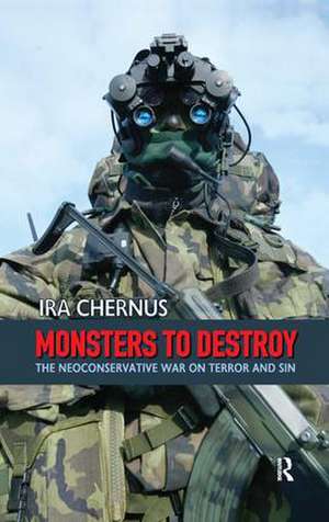 Monsters to Destroy: The Neoconservative War on Terror and Sin de Ira Chernus