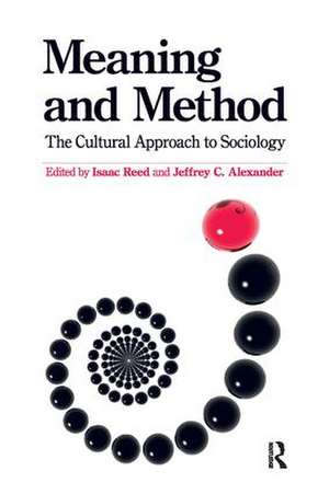 Meaning and Method: The Cultural Approach to Sociology de Isaac Reed