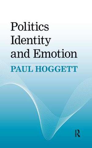 Politics, Identity and Emotion de Paul Hoggett