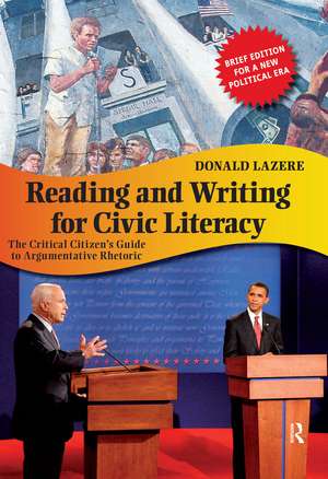 Reading and Writing for Civic Literacy: The Critical Citizen's Guide to Argumentative Rhetoric de Donald Lazere