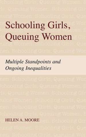 Schooling Girls, Queuing Women de Helen A. Moore