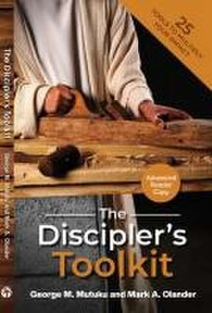 The Discipler's Toolkit de Mark A Olander