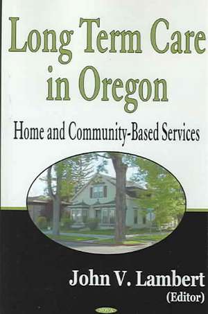 Long Term Care in Oregon de John V. Lambert