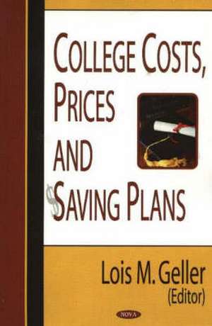 College Costs, Prices and Saving Plans de Lois M. Geller