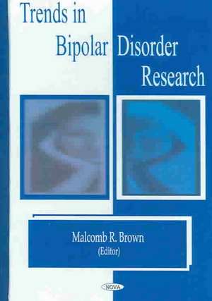 Trends in Bipolar Disorder Research de Malcomb R. Brown