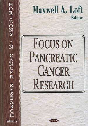 Focus on Pancreatic Cancer Research de Maxwell A. Loft