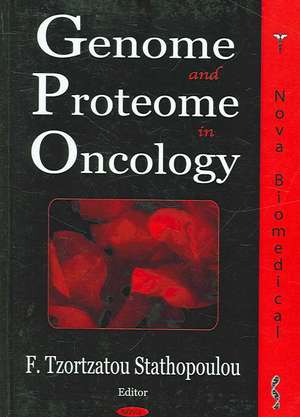 Genome and Proteome in Oncology de F. Tzortzatou Stathopoulou