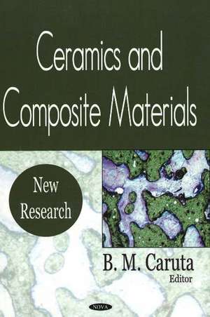 Ceramics & Composite Materials: New Research de B M Caruta