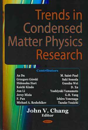 Trends in Condensed Matter Physics Research de John V. Chang