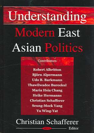 Understanding Modern East Asian Politics de Dr. Christian Schafferer