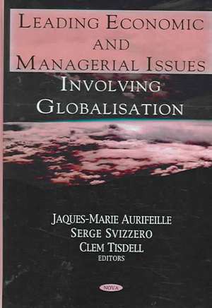 Leading Economic and Managerial Issues Involving Globalisation de Jacques-Marie Aurifeille