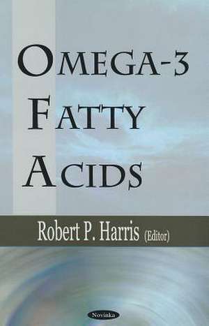 Omega-3 Fatty Acids de Robert P. Harris