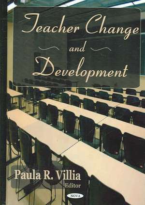 Teacher Change & Development de Paula R Villa