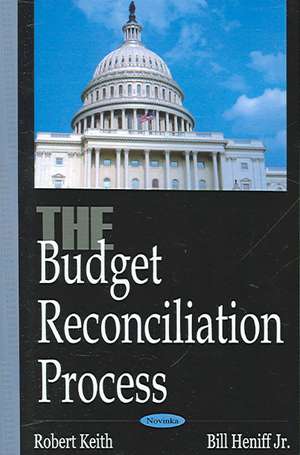 Budget Reconciliation Process de Robert Keith