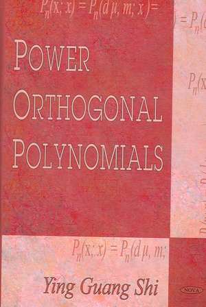 Power Orthogonal Polynomials de Ying Guang Shi