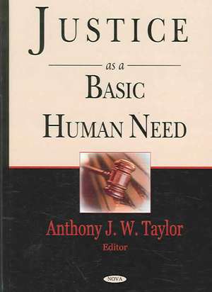 Justice as a Basic Human Need de Anthony J.W. Taylor